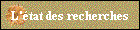 L'tat des recherches